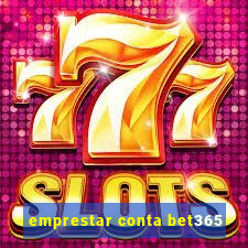 emprestar conta bet365